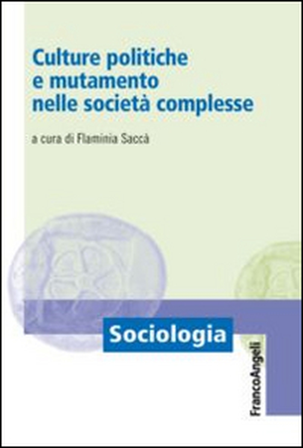 Culture politiche e mutamento nelle società complesse - Librerie.coop Culture politiche e mutamento nelle società complesse - Librerie.coop