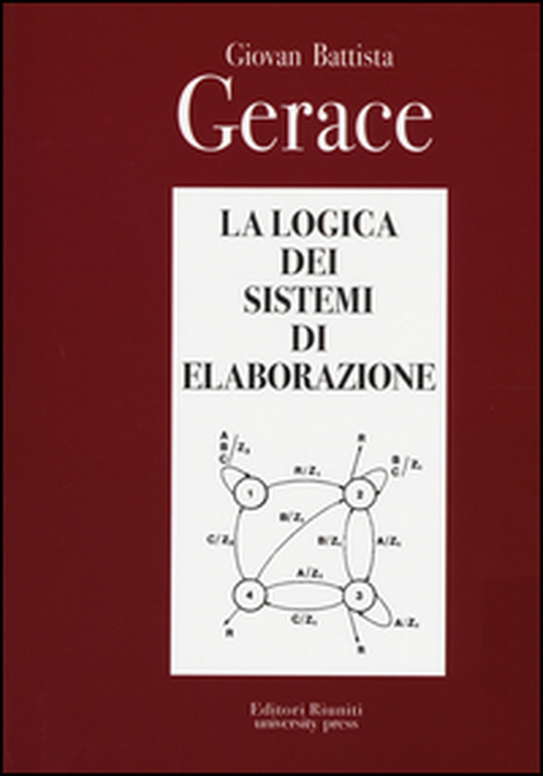 La logica dei sistemi di elaborazione - Librerie.coop La logica dei sistemi di elaborazione - Librerie.coop