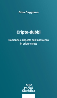 Cripto-dubbi. Domande e risposte sull'insolvenza in cripto valute - Librerie.coop