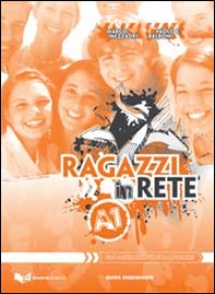 Ragazzi in rete A1. Guida per l'insegnante. Corso multimediale d'italiano per stranieri - Librerie.coop Ragazzi in rete A1. Guida per l'insegnante. Corso multimediale d'italiano per stranieri - Librerie.coop