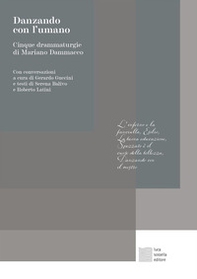 Danzando con l'umano, Cinque drammaturgie di Mariano Dammacco - Librerie.coop Danzando con l'umano, Cinque drammaturgie di Mariano Dammacco - Librerie.coop