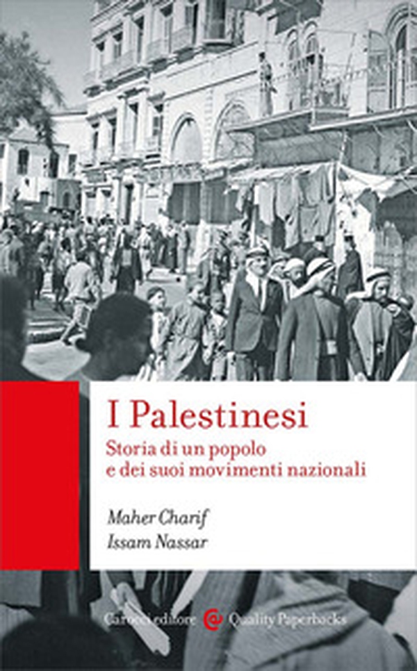 I palestinesi. Storia di un popolo e dei suoi movimenti nazionali - Librerie.coop I palestinesi. Storia di un popolo e dei suoi movimenti nazionali - Librerie.coop