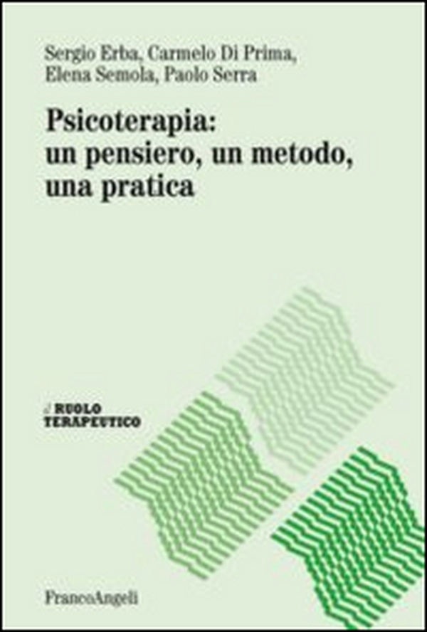 Psicoterapia: un pensiero, un metodo, una pratica - Librerie.coop Psicoterapia: un pensiero, un metodo, una pratica - Librerie.coop