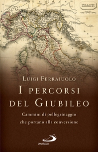 I percorsi del Giubileo - Librerie.coop I percorsi del Giubileo - Librerie.coop