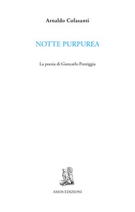 Notte purpurea. La poesia di Giancarlo Pontiggia - Librerie.coop