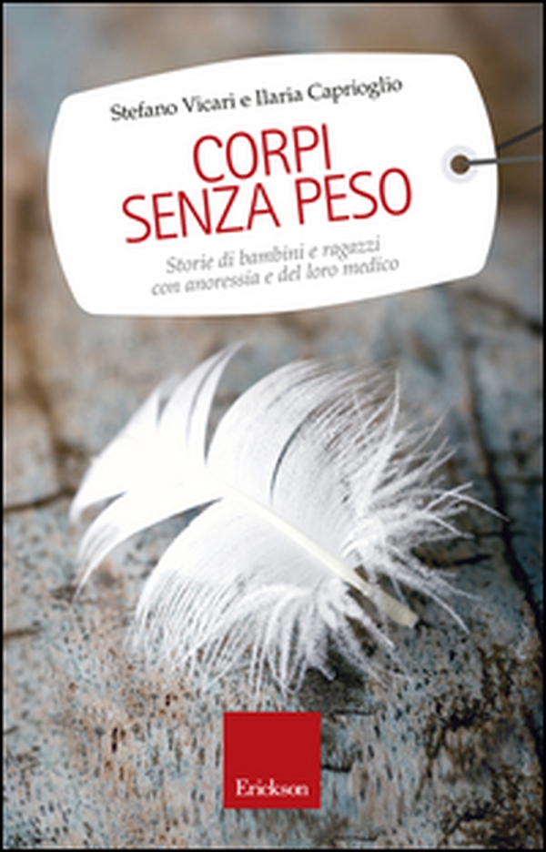 Corpi senza peso. Storie di bambini e ragazzi con anoressia e del loro medico - Librerie.coop Corpi senza peso. Storie di bambini e ragazzi con anoressia e del loro medico - Librerie.coop