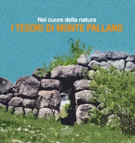 Nel cuore della natura, i tesori di Monte Pallano - Librerie.coop Nel cuore della natura, i tesori di Monte Pallano - Librerie.coop