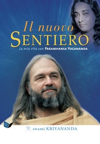 Il nuovo sentiero. La mia vita con Paramahansa Yogananda - Librerie.coop Il nuovo sentiero. La mia vita con Paramahansa Yogananda - Librerie.coop