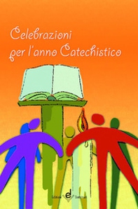 Celebrazioni per l'anno catechistico - Librerie.coop Celebrazioni per l'anno catechistico - Librerie.coop