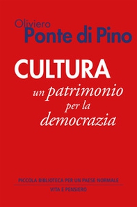 Cultura. Un patrimonio per la democrazia - Librerie.coop
