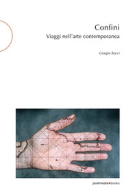 Confini. Viaggi nell'arte contemporanea - Librerie.coop