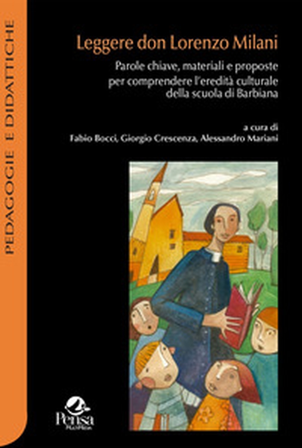 Leggere don Lorenzo Milani. Parole chiave, materiali e proposte per comprendere l'eredità culturale della scuola di Barbiana - Librerie.coop Leggere don Lorenzo Milani. Parole chiave, materiali e proposte per comprendere l'eredità culturale della scuola di Barbiana - Librerie.coop
