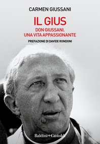 Il Gius. Don Giussani. Una vita appassionante - Librerie.coop