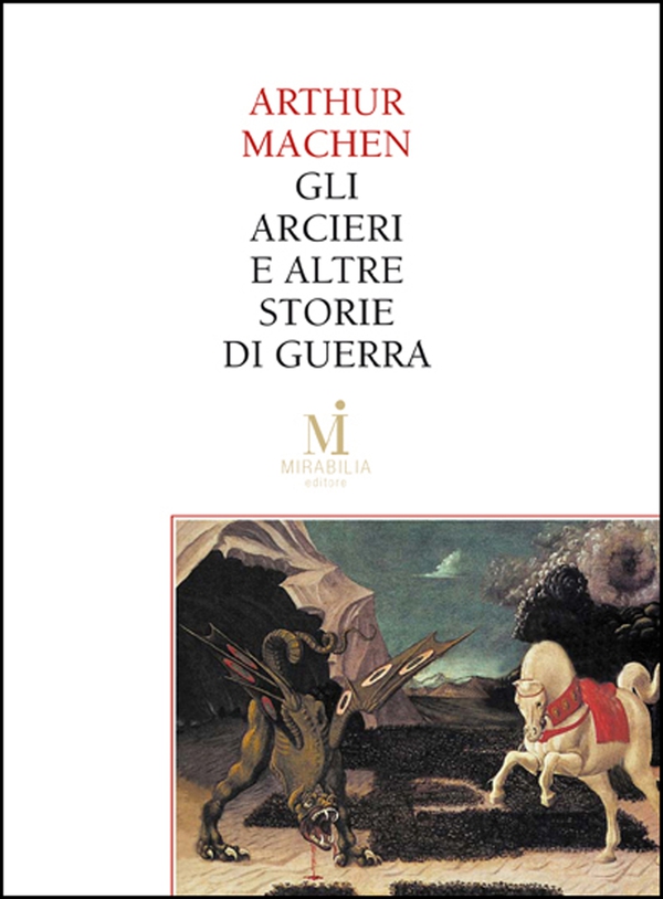 Gli arcieri e altre storie di guerra - Il terrore - Librerie.coop Gli arcieri e altre storie di guerra - Il terrore - Librerie.coop