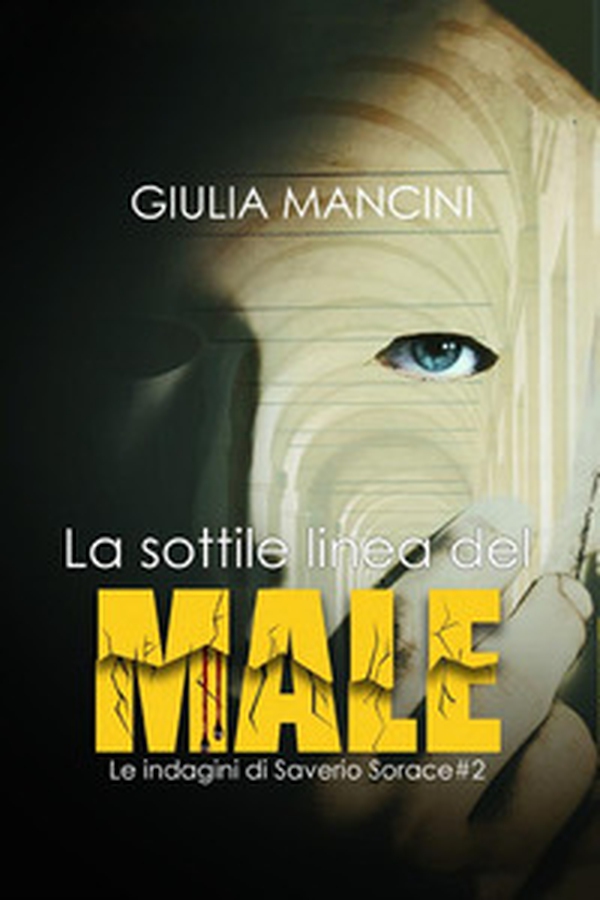 La sottile linea del male. Le indagini di Saverio Sorace - Vol. 2 - Librerie.coop La sottile linea del male. Le indagini di Saverio Sorace - Vol. 2 - Librerie.coop