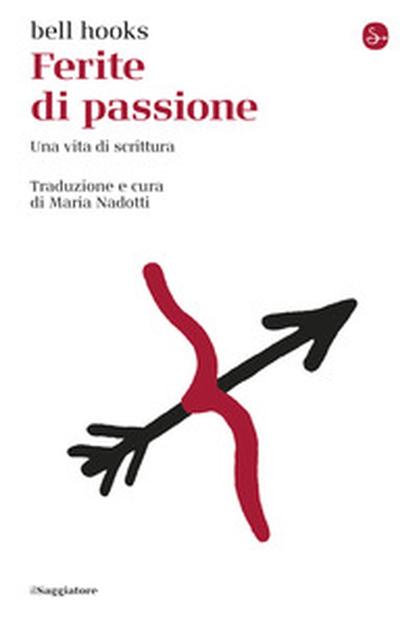 Ferite di passione. Una vita di scrittura - Librerie.coop Ferite di passione. Una vita di scrittura - Librerie.coop
