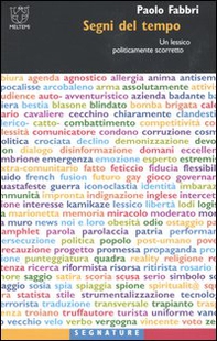 Segni del tempo. Un lessico politicamente scorretto - Librerie.coop