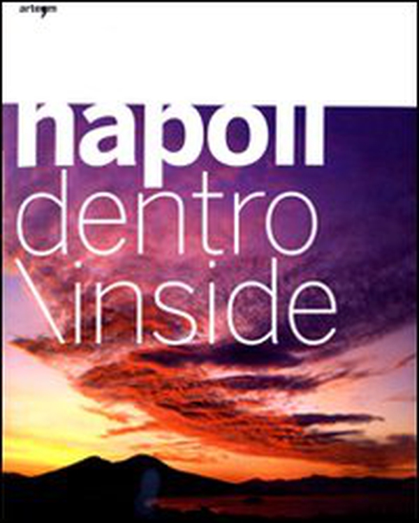 Napoli dentro. Ediz. italiana e inglese - Librerie.coop Napoli dentro. Ediz. italiana e inglese - Librerie.coop