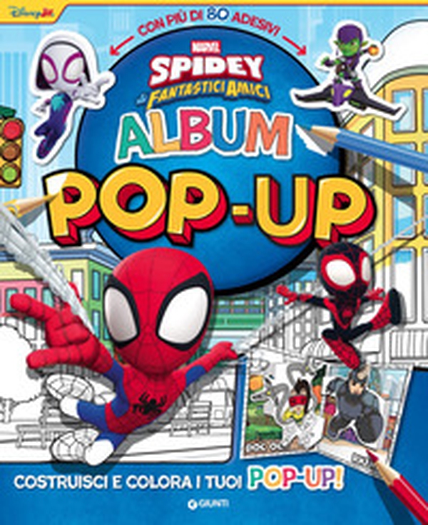 Spidey e i suoi fantastici amici. Album pop-up. Costruisci e colora i tuoi pop-up! Con adesivi - Librerie.coop