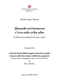 Quando arrivammo c'era solo erba alta. L'Olocausto infinito di rom e sinti - Librerie.coop
