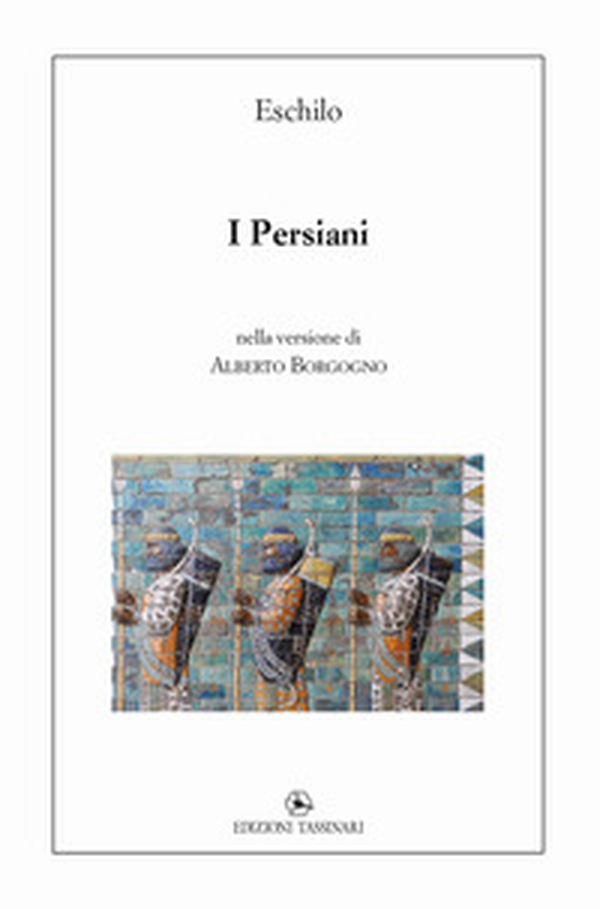 I Persiani. Nella versione di Alberto Borgogno - Librerie.coop I Persiani. Nella versione di Alberto Borgogno - Librerie.coop