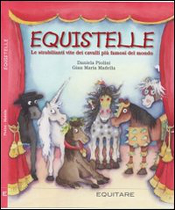 Equistelle. Le strabilianti vite dei cavalli più del mondo - Librerie.coop Equistelle. Le strabilianti vite dei cavalli più del mondo - Librerie.coop
