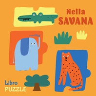 Nella savana. Libro puzzle - Librerie.coop