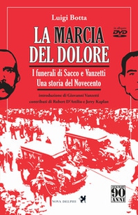 La marcia del dolore. I funerali di Sacco e Vanzetti. Una storia del Novecento - Librerie.coop La marcia del dolore. I funerali di Sacco e Vanzetti. Una storia del Novecento - Librerie.coop