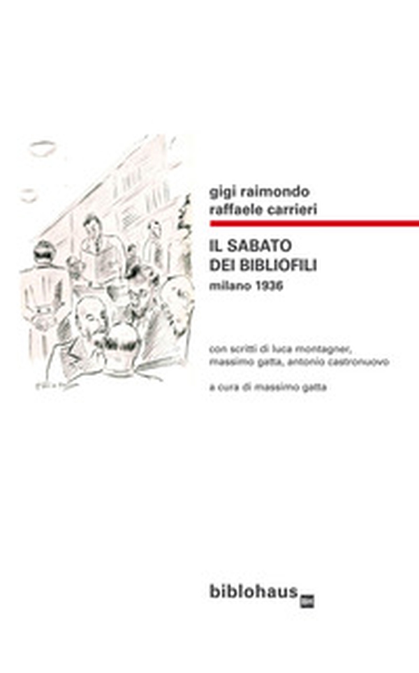 Il sabato dei bibliofili. Milano 1936 - Librerie.coop Il sabato dei bibliofili. Milano 1936 - Librerie.coop