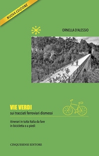 Vie verdi. Sui tracciati ferroviari dismessi - Librerie.coop