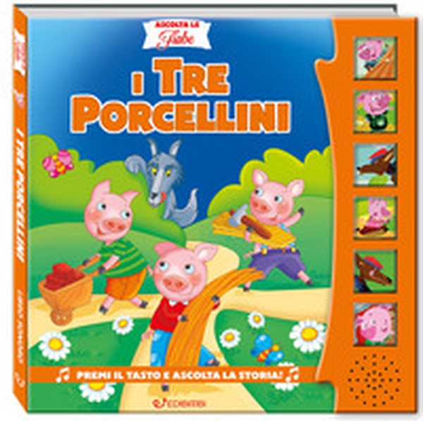 I tre porcellini. Ascolta le fiabe - Librerie.coop