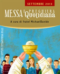 Messa quotidiana. Riflessioni di fratel MichaelDavide. Settembre 2013 - Librerie.coop