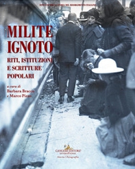 Milite ignoto. Riti, istituzioni e scritture popolari - Librerie.coop