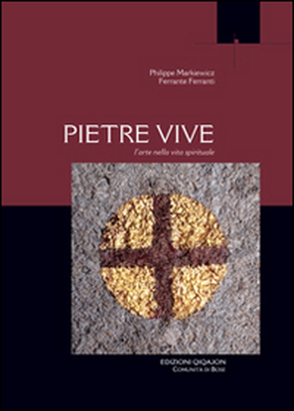 Pietre vive. L'arte nella vita spirituale - Librerie.coop Pietre vive. L'arte nella vita spirituale - Librerie.coop