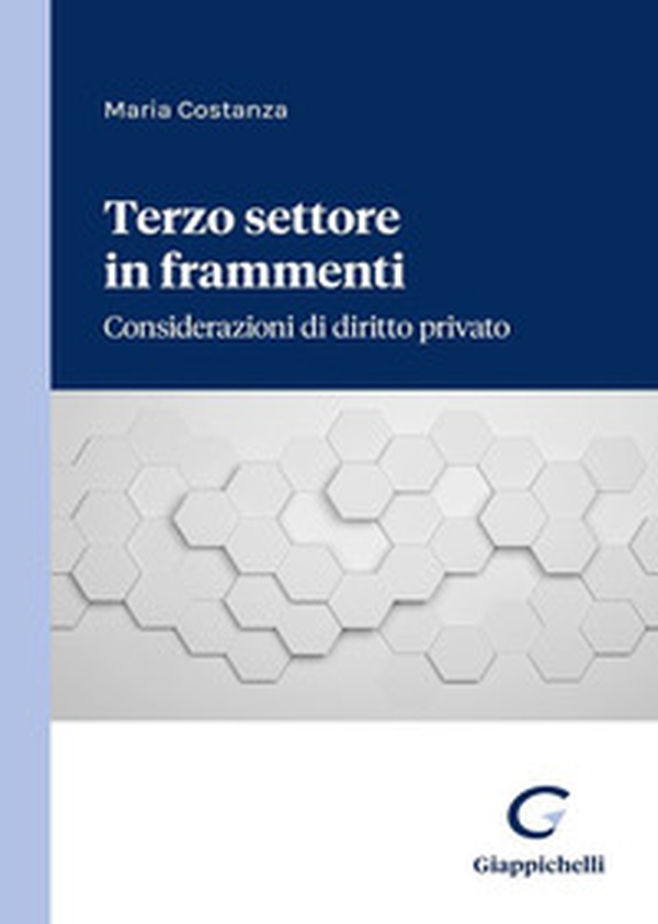 Terzo settore in frammenti. Considerazioni di diritto privato - Librerie.coop Terzo settore in frammenti. Considerazioni di diritto privato - Librerie.coop