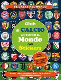 Club di calcio di tutto il mondo con stickers - Librerie.coop Club di calcio di tutto il mondo con stickers - Librerie.coop