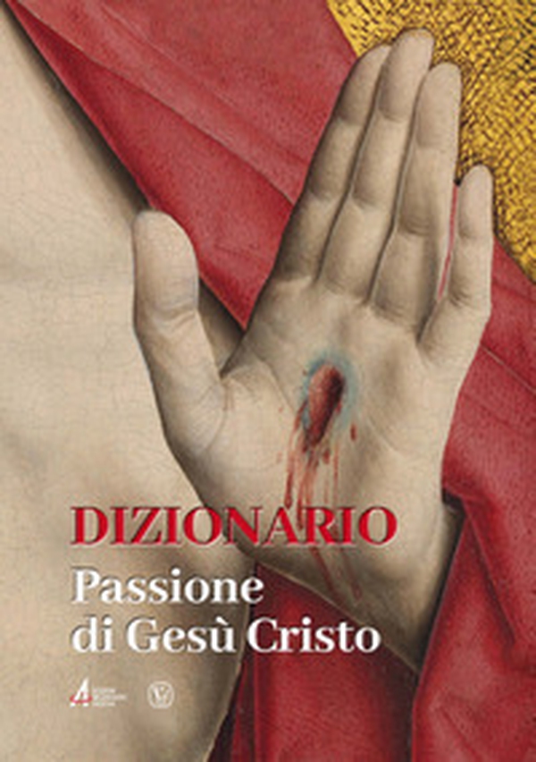 Dizionario. Passione di Gesù Cristo - Librerie.coop Dizionario. Passione di Gesù Cristo - Librerie.coop