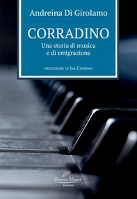 Corradino. Una storia di musica e di emigrazione - Librerie.coop