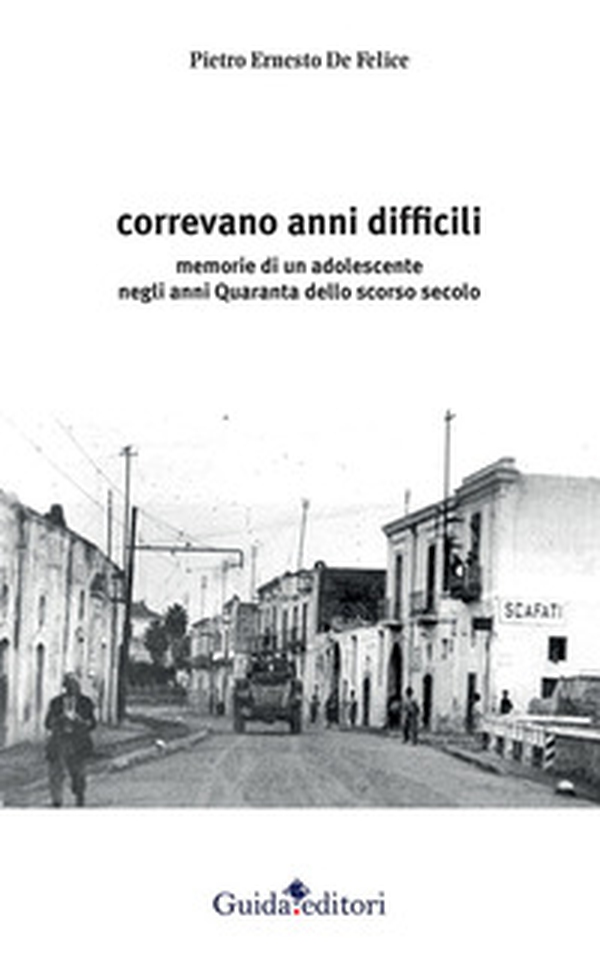 Correvano anni difficili. Memorie di un adolescente negli anni Quaranta dello scorso secolo - Librerie.coop Correvano anni difficili. Memorie di un adolescente negli anni Quaranta dello scorso secolo - Librerie.coop