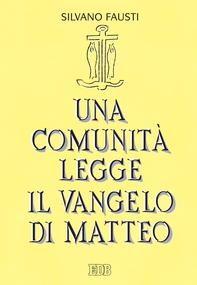 Una comunità legge il Vangelo di Matteo - Librerie.coop Una comunità legge il Vangelo di Matteo - Librerie.coop
