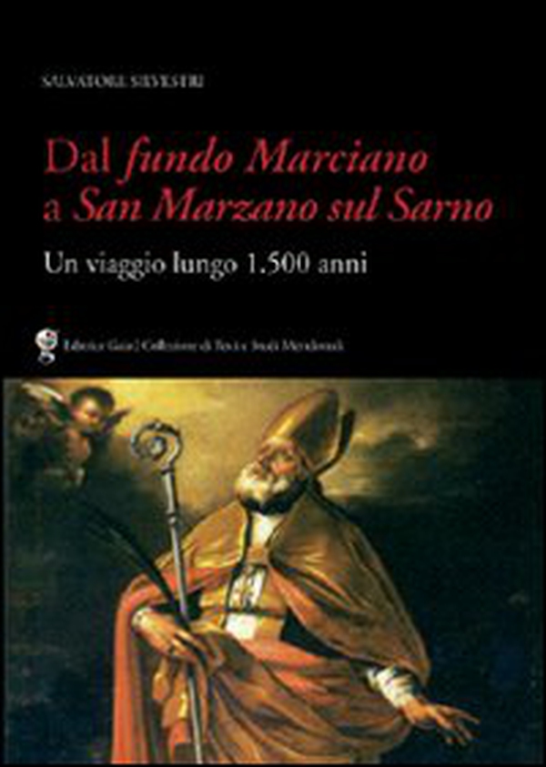 Dal fundo Marciano a San Marzano sul Sarno. Un viaggio lungo 1500 anni - Librerie.coop Dal fundo Marciano a San Marzano sul Sarno. Un viaggio lungo 1500 anni - Librerie.coop