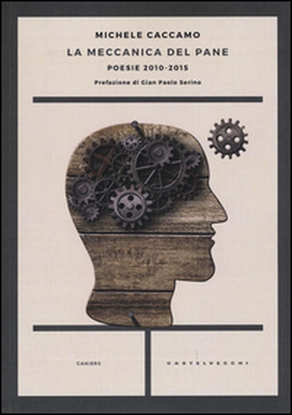 La meccanica del pane. Poesie 2010-2015 - Librerie.coop La meccanica del pane. Poesie 2010-2015 - Librerie.coop