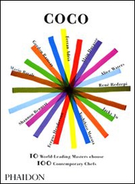 Coco. 10 world-leading masters choose. 100 contemporary chefs - Librerie.coop