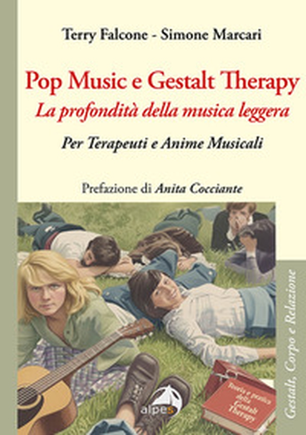 Pop music e Gestalt Therapy. Per terapeuti e anime musicali - Librerie.coop
