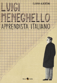 Luigi Meneghello. Apprendista italiano - Librerie.coop Luigi Meneghello. Apprendista italiano - Librerie.coop