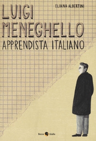 Luigi Meneghello. Apprendista italiano - Librerie.coop