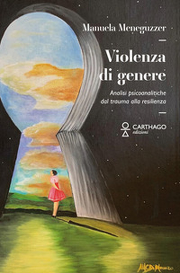 Violenza di genere. Analisi psicoanalitiche: dal trauma alla resilienza - Librerie.coop Violenza di genere. Analisi psicoanalitiche: dal trauma alla resilienza - Librerie.coop