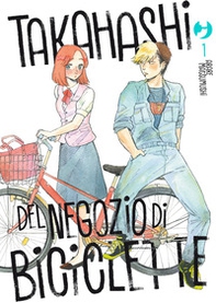 Takahashi del negozio di biciclette - Vol. 1 - Librerie.coop Takahashi del negozio di biciclette - Vol. 1 - Librerie.coop