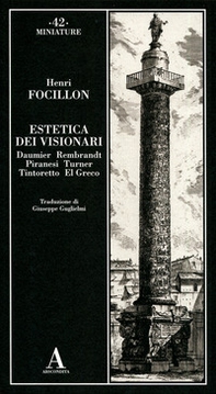Estetica dei visionari: Daumier, Rembrandt, Piranesi, Turner, Tintoretto, El Greco - Librerie.coop
