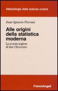 Alle origini della statistica moderna. La scuola inglese di fine Ottocento - Librerie.coop